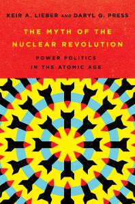 The Myth of the Nuclear Revolution : Power Politics in the Atomic Age