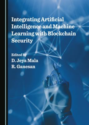 Integrating artificial intelligence and machine learning with blockchain security