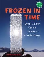 Frozen in time : what ice cores can teach us about climate change