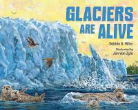 Glaciers are alive