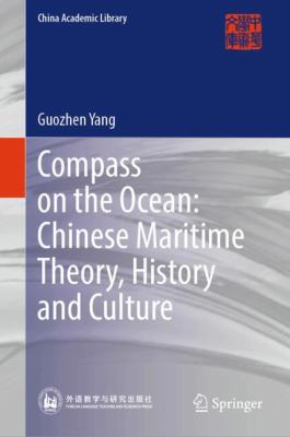 COMPASS ON THE OCEAN : CHINESE MARITIME THEORY, HISTORY AND CULTURE