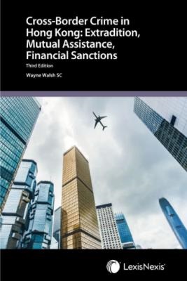 Cross-border crime in Hong Kong : extradition, mutual assistance, financial sanctions
