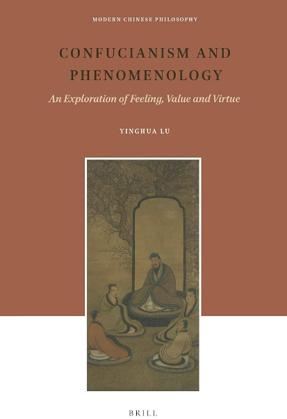 Confucianism and Phenomenology : An Exploration of Feeling, Value and Virtue